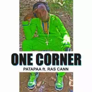Patapaa - One Corner ft. Ras Cann